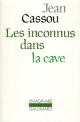 Les Inconnus dans la cave - Jean Cassou