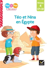 Téo et Nina en Egypte : niveau 4, CP, CE1 - Isabelle Chavigny