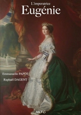 L'impératrice Eugénie - Emmanuelle Papot
