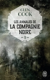 Les annales de la Compagnie noire. Vol. 9. Elle est les ténèbres : deuxième partie - Glen Cook