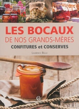 Les bocaux de nos grands-mères : confitures et conserves - Laurence Bulle