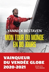 Mon tour du monde en 80 jours - Yannick Bestaven