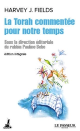 La Torah commentée pour notre temps - Harvey J. Fields