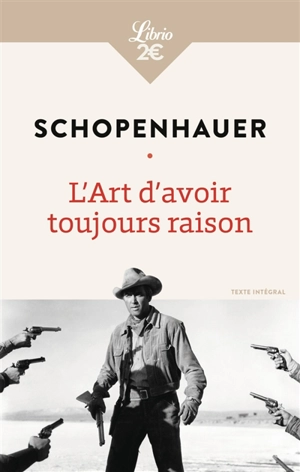 L'art d'avoir toujours raison. La lecture et les livres. Penseurs personnels - Arthur Schopenhauer