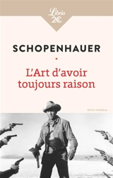 L'art d'avoir toujours raison. La lecture et les livres. Penseurs personnels - Arthur Schopenhauer