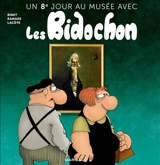 Un jour au musée avec les Bidochon. Vol. 8. Un 8e jour au musée avec les Bidochon - Christian Binet
