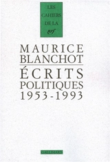 Ecrits politiques : 1953-1993 - Maurice Blanchot
