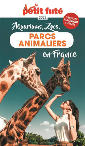 Aquariums, zoos, parcs animaliers en France : 2022 - Dominique Auzias