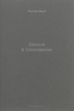 Discours & circonstances - Pierrette Bloch