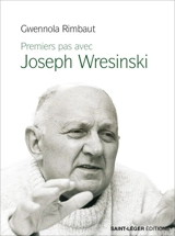 Premiers pas avec Joseph Wresinski - Gwennola Rimbaut