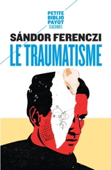 Le traumatisme - Sandor Ferenczi