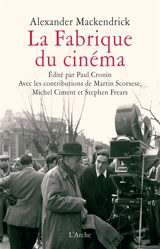 La fabrique du cinéma : introduction au métier de réalisateur - Alexander MacKendrick