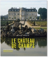Le château de Champs : domaine des financiers - Renaud Serrette