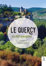 Le Quercy en 200 questions - Laurence Catinot-Crost