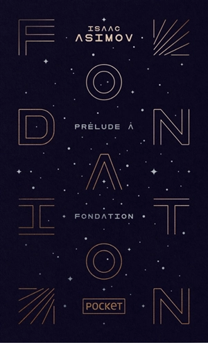Le cycle de la Fondation. Vol. 1. Prélude à Fondation - Isaac Asimov