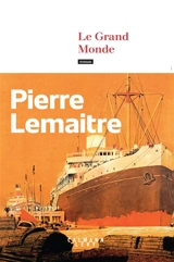 Les années glorieuses. Le grand monde - Pierre Lemaitre