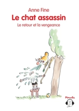 Le chat assassin : le retour et la vengeance - Anne Fine