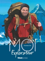 Moi, Christian Clot, explorateur - Christian Clot