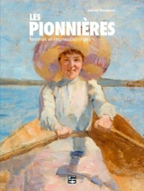 Les pionnières : femmes et impressionnistes - Laurent Manoeuvre