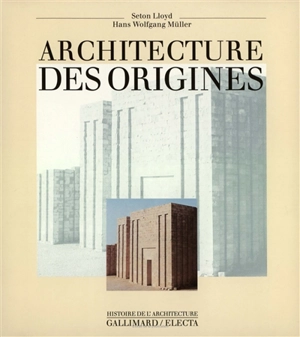 L'Architecture des origines - Seton Lloyd