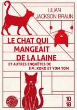 Le chat qui mangeait de la laine : et autres enquêtes de Jim, Koko et Yom Yom - Lilian Jackson Braun