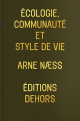 Ecologie, communauté et style de vie - Arne Naess