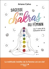 Sagesse des chakras au féminin : les 7 voies de la réalisation de soi - Ariane Calvo