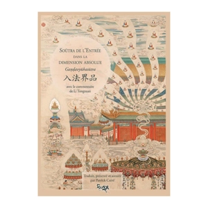 Soûtra de l'Entrée dans la dimension absolue. Gandavyuhasutra : extrait du grand soûtra des Ornements du Bouddha Buddhavatamsakasutra