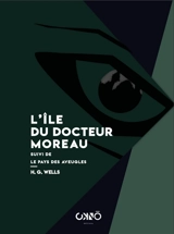 L'île du docteur Moreau. Le pays des aveugles - H. G. Wells