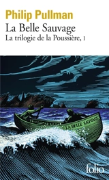 La trilogie de la poussière. Vol. 1. La Belle Sauvage - Philip Pullman