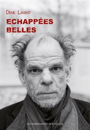 Echappées belles - Denis Lavant