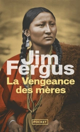Mille femmes blanches. Vol. 2. La vengeance des mères : les journaux de Margaret Kelly et de Molly McGill - Jim Fergus