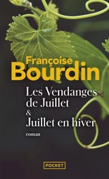 Les vendanges de Juillet. Juillet en hiver - Françoise Bourdin