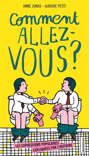Comment allez-vous ? : les expressions populaires expliquées par l'histoire - Anne Jonas