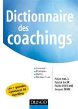 Dictionnaire des coachings : concepts, pratiques, outils, perspectives
