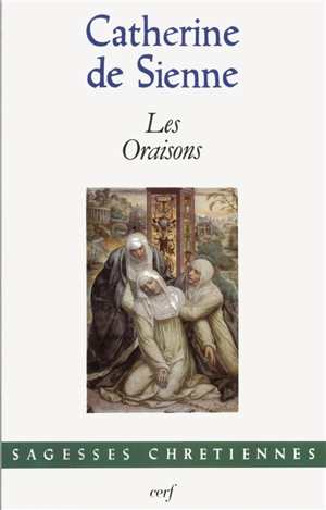 Les Oraisons - Catherine de Sienne