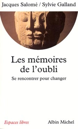 Les mémoires de l'oubli : se rencontrer pour changer - Jacques Salomé