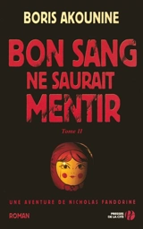 Une aventure de Nicholas Fandorine. Bon sang ne saurait mentir, 2 - Boris Akounine
