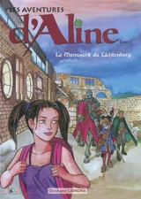 Les aventures d'Aline. Vol. 1. Le manuscrit du Lichtenberg - Christophe Carmona