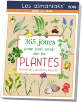 365 jours pour tout savoir sur les plantes : bienfaits, secrets, usages : 2019 - Denis Richard