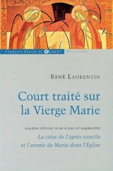 Court traité sur la Vierge Marie : la crise de l'après concile et l'avenir de Marie dans l'Église - René Laurentin