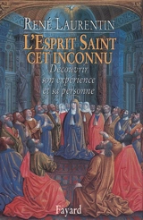 L'Esprit Saint, cet inconnu - René Laurentin