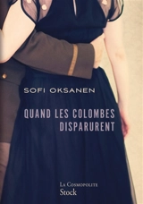 Quand les colombes disparurent - Sofi Oksanen