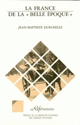 La France de la Belle Epoque - Jean-Baptiste Duroselle
