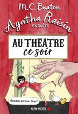 Agatha Raisin enquête. Vol. 25. Au théâtre ce soir - M.C. Beaton