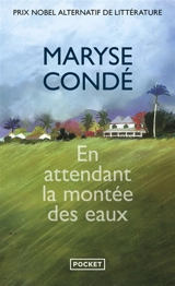 En attendant la montée des eaux - Maryse Condé