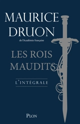 Les rois maudits : l'intégrale - Maurice Druon