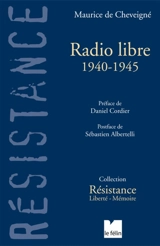 Radio libre : 1940-1945 - Maurice de Cheveigné