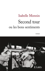 Second tour ou Les bons sentiments - Isabelle Monnin