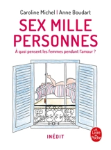 Sex mille personnes : à quoi pensent les femmes pendant l'amour ? - Caroline Michel